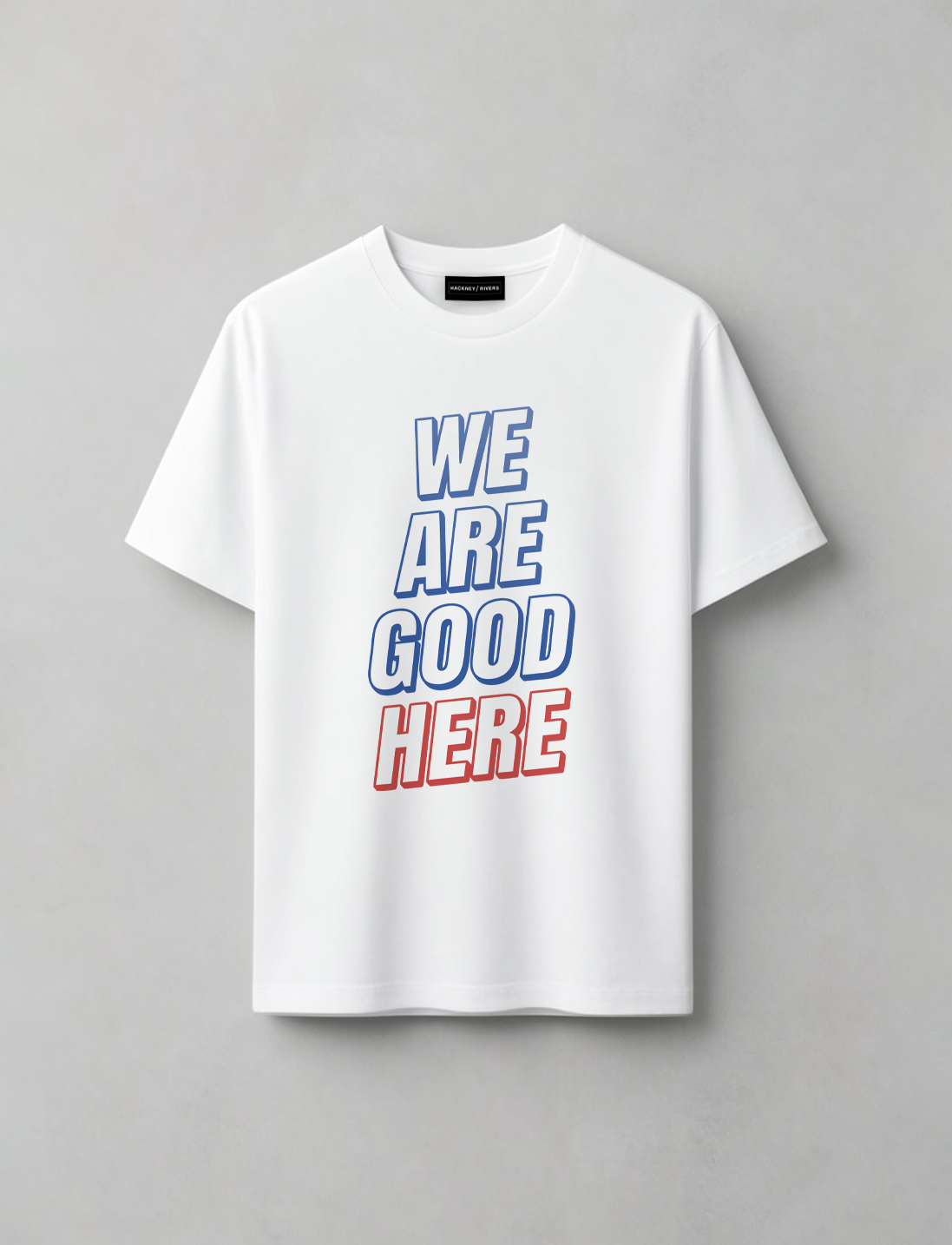T-shirt - We are good here