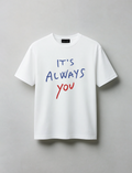 T-shirt - It's Always You
