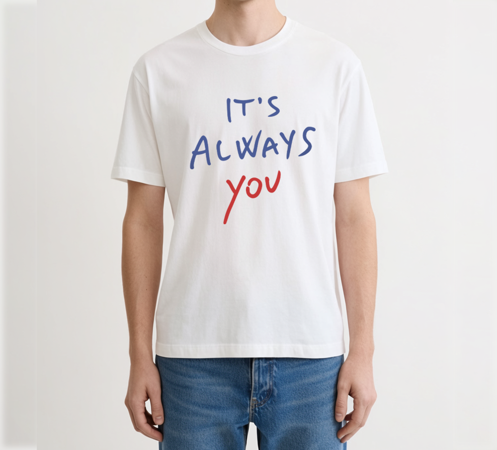 T-shirt - It's Always You