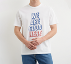 T-shirt - We are good here
